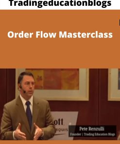 Tradingeducationblogs – Order Flow Masterclass