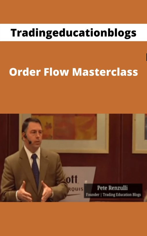 Tradingeducationblogs – Order Flow Masterclass