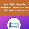 Udemy – ACADEMICS English Grammar | Master Course | All Levels | All Topics