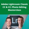 Udemy – Adobe Lightroom Classic CC & CC: Photo Editing Masterclass