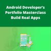 Udemy – Android Developer?s Portfolio Masterclass – Build Real Apps