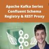 Udemy – Apache Kafka Series – Confluent Schema Registry & REST Proxy