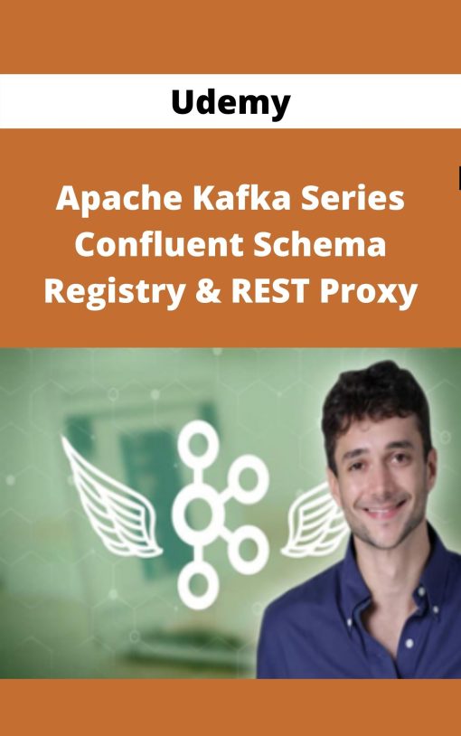 Udemy – Apache Kafka Series – Confluent Schema Registry & REST Proxy