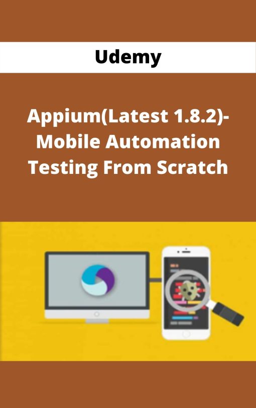 Udemy – Appium(Latest 1.8.2)-Mobile Automation Testing From Scratch