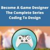 Udemy – Become A Game Designer The Complete Series Coding To Design