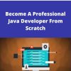 Udemy – Become A Professional Java Developer From Scratch –