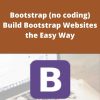 Udemy – Bootstrap (no coding) Build Bootstrap Websites the Easy Way