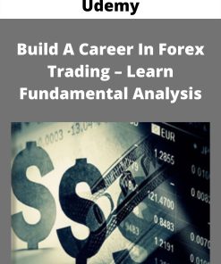 Udemy – Build A Career In Forex Trading – Learn Fundamental Analysis
