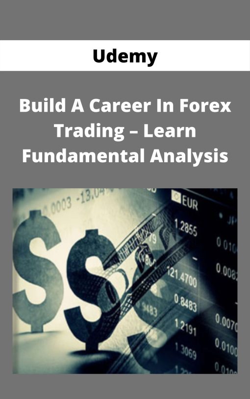 Udemy – Build A Career In Forex Trading – Learn Fundamental Analysis