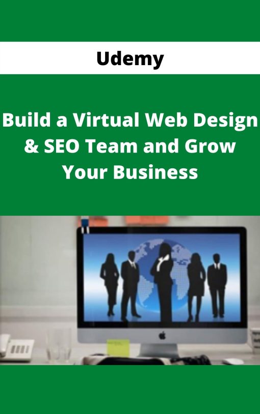 Udemy – Build a Virtual Web Design & SEO Team and Grow Your Business