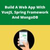 Udemy – Build A Web App With VueJS, Spring Framework And MongoDB –