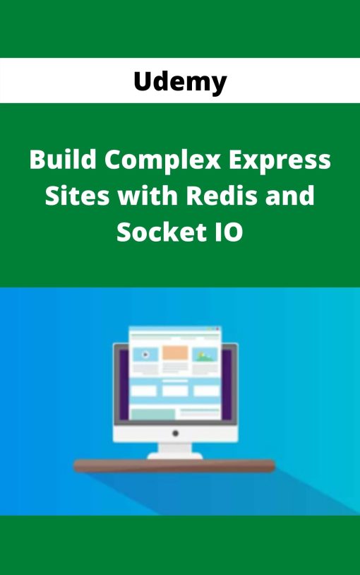 Udemy – Build Complex Express Sites with Redis and Socket IO