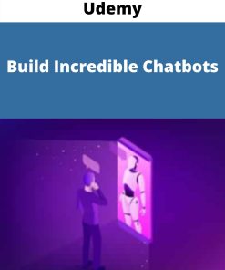 Udemy – Build Incredible Chatbots
