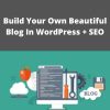 Udemy – Build Your Own Beautiful Blog In WordPress + SEO –