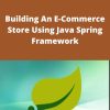 Udemy – Building An E-Commerce Store Using Java Spring Framework