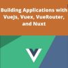 Udemy – Building Applications with VueJs, Vuex, VueRouter, and Nuxt