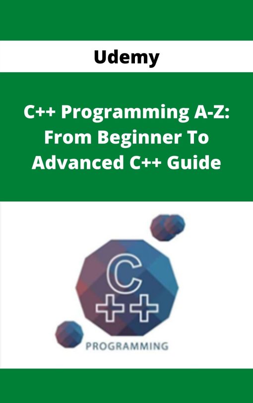 Udemy – C++ Programming A-Z: From Beginner To Advanced C++ Guide