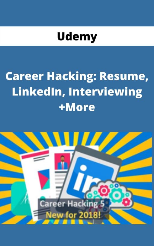 Udemy – Career Hacking: Resume, LinkedIn, Interviewing +More