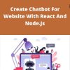 Udemy – Create Chatbot For Website With React And Node.Js –