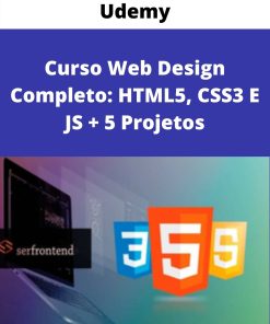 Udemy – Curso Web Design Completo: HTML5, CSS3 E JS + 5 Projetos –