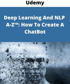 Udemy – Deep Learning And NLP A-Z™: How To Create A ChatBot