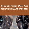 Udemy – Deep Learning: GANs And Variational Autoencoders