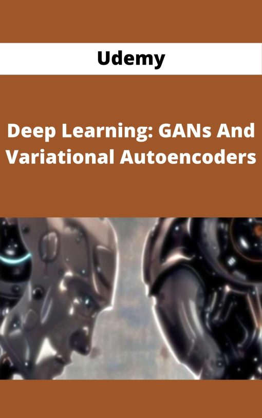 Udemy – Deep Learning: GANs And Variational Autoencoders