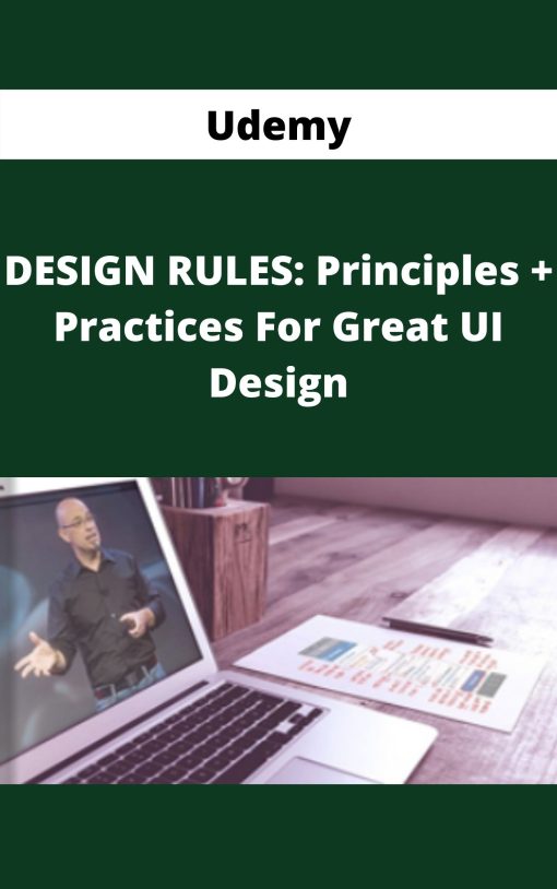 Udemy – DESIGN RULES: Principles + Practices For Great UI Design