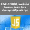 Udemy – DEVELOPMENT JavaScript Course – Learn Core Concepts Of JavaScript
