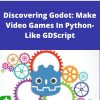 Udemy – Discovering Godot: Make Video Games In Python-Like GDScript