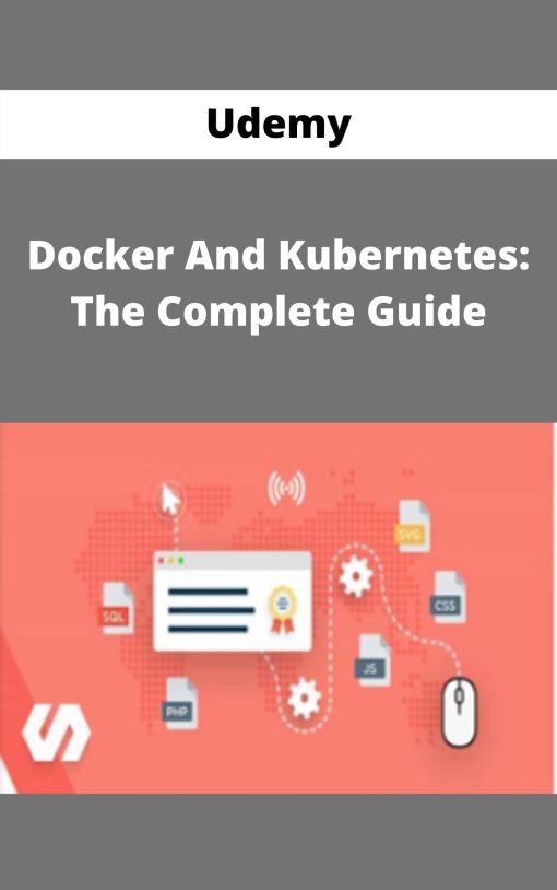 Udemy – Docker And Kubernetes: The Complete Guide