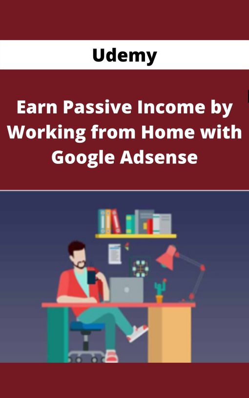 Udemy – Earn Passive Income by Working from Home with Google Adsense