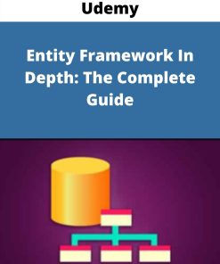 Udemy – Entity Framework In Depth: The Complete Guide