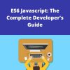 Udemy – ES6 Javascript: The Complete Developer?s Guide