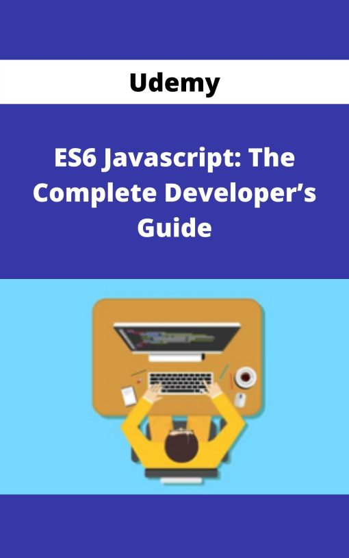 Udemy – ES6 Javascript: The Complete Developer?s Guide