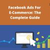 Udemy – Facebook Ads For E-Commerce: The Complete Guide