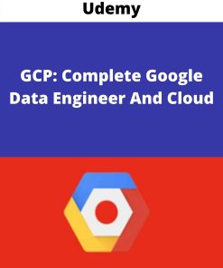 Udemy – GCP: Complete Google Data Engineer And Cloud Architect Guide