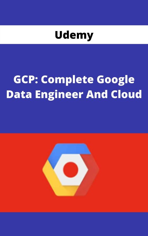 Udemy – GCP: Complete Google Data Engineer And Cloud Architect Guide