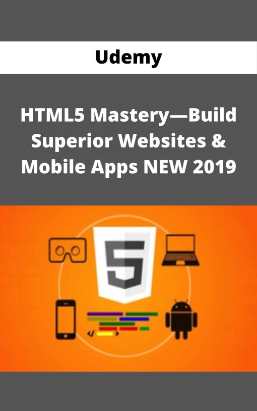Udemy – HTML5 Mastery?Build Superior Websites & Mobile Apps NEW 2019