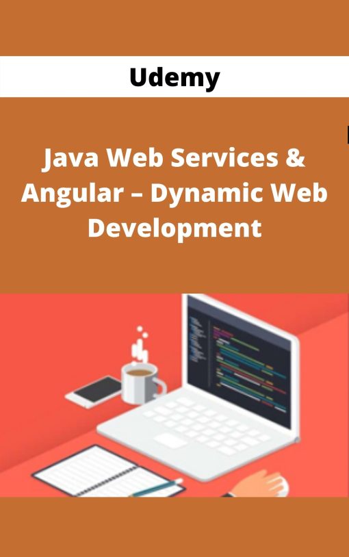 Udemy – Java Web Services & Angular – Dynamic Web Development