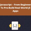 Udemy – Javascript – From Beginner To Pro-Build Real World JS Apps