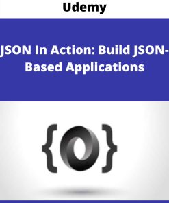 Udemy – JSON In Action: Build JSON-Based Applications