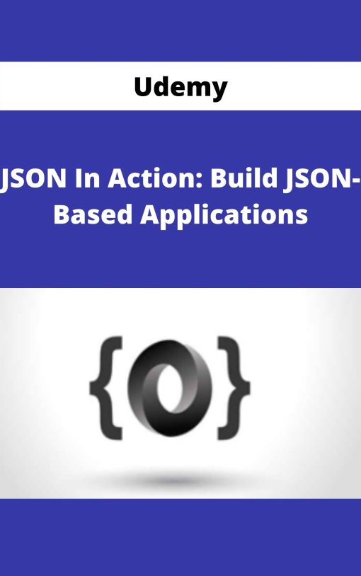Udemy – JSON In Action: Build JSON-Based Applications