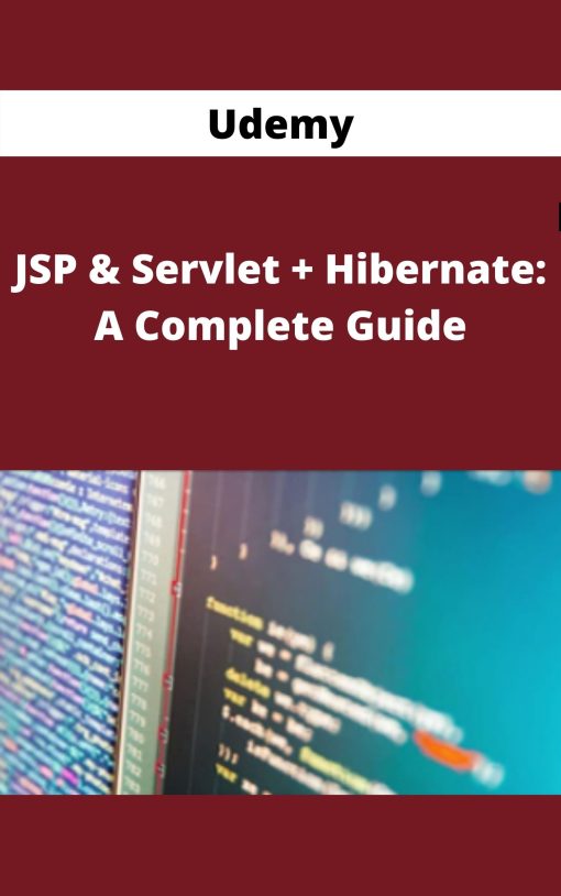 Udemy – JSP & Servlet + Hibernate: A Complete Guide
