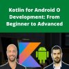 Udemy – Kotlin for Android O Development: From Beginner to Advanced –