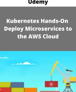 Udemy – Kubernetes Hands-On – Deploy Microservices to the AWS Cloud