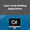 Udemy – Learn C# By Building Applications –