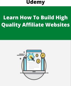 Udemy – Learn How To Build High Quality Affiliate Websites
