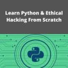 Udemy – Learn Python & Ethical Hacking From Scratch