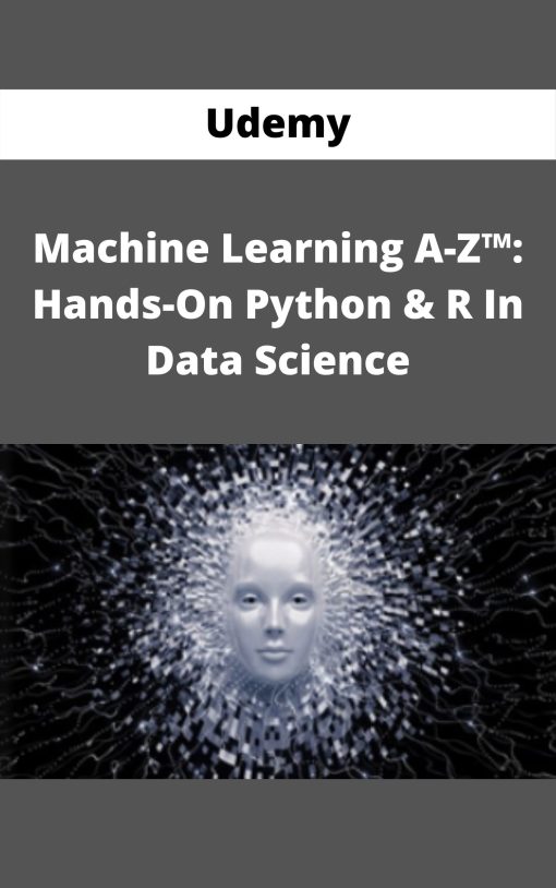 Udemy – Machine Learning A-Z™: Hands-On Python & R In Data Science